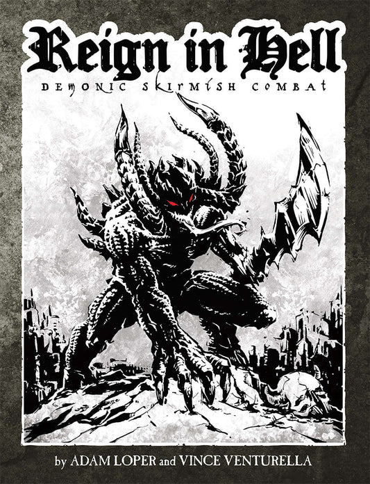 Reign in Hell: A Brutal Miniatures Skirmish Game Set in the Underworld